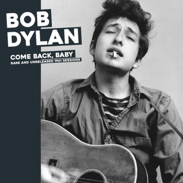 DYLAN, BOB | COME BACK BABY: RARE AND UNRELEASED 1961 SESSIONS | VINYL RECORD (LP)