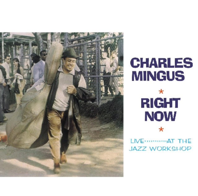 MINGUS, CHARLES | RIGHT NOW: LIVE AT THE JAZZ WORKSHOP | VINYL RECORD (LP)