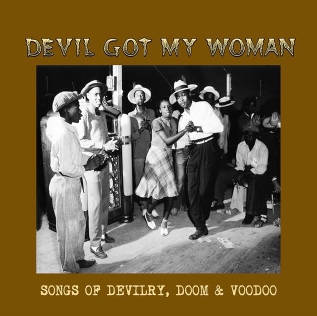 VARIOUS ARTISTS | DEVIL GOT MY WOMAN: SONGS OF DEVILRY, DOOM & VOODOO | VINYL RECORD (LP)