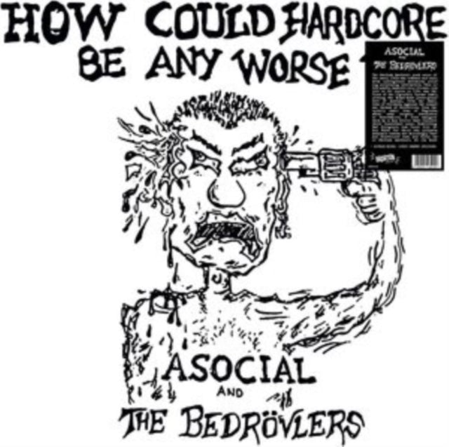 ASOCIAL & THE BEDROVLERS | HOW COULD HARDCORE BE ANY WORSE? VOL. I | VINYL RECORD (LP)