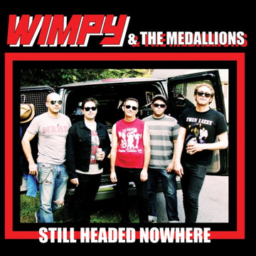 WIMPY & THE MEDALLIONS | STILL HEADED NOWHERE | 7IN VINYL