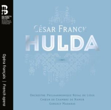 ORCHESTRE PHILHARMONIQUE ROYAL DE LIEGE; CHOEUR DE CHAMBRE DE NAMUR | FRANCK: HULDA | CD