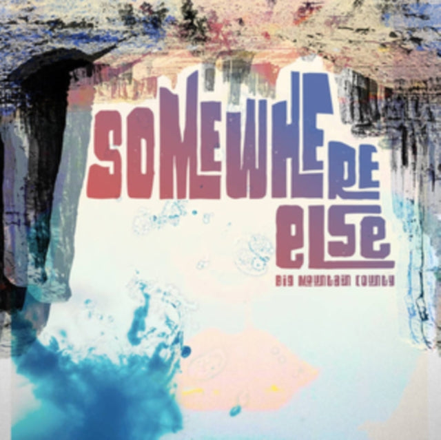 BIG MOUNTAIN COUNTY | SOMEWHERE ELSE | VINYL RECORD (LP)
