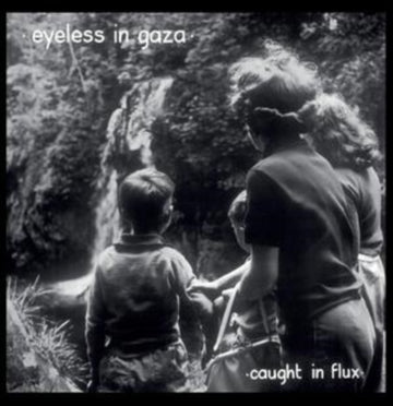 EYELESS IN GAZA | CAUGHT IN FLUX | VINYL RECORD (LP)