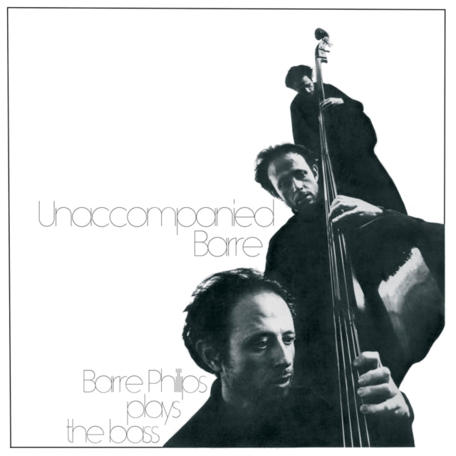 PHILLIPS, BARRE | UNACCOMPANIED BARRE | VINYL RECORD (LP)
