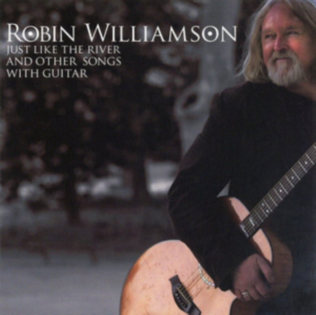 WILLIAMSON, ROBIN | JUST LIKE THE RIVER AND OTHER SONGS WITH GUITAR (180G) | VINYL RECORD (LP)