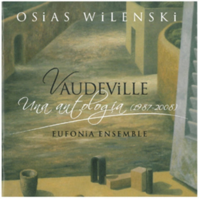 VARIOUS ARTISTS | VAUDEVILLE: AN ANTHOLOGY OF MUSIC BY OSIAS WILENSKI (CHAMBER MUSIC, 1987-2008) | CD