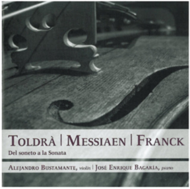 TOLDRA | TOLDRA / MESSIAEN / FRANCK: COMPOSITIONS FOR VIOLIN & PIANO | CD