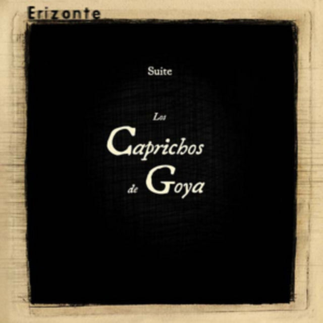 ERIZONTE | LOS CAPRICHOS DE GOYA (LP/CD) | VINYL RECORD (LP)
