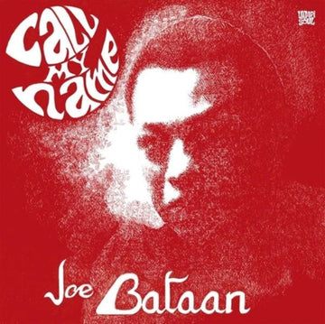BATAAN, JOE | CALL MY NAME | VINYL RECORD (LP)