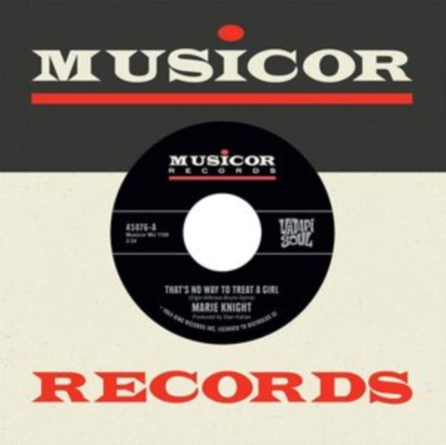 KNIGHT, MARIE | THAT'S NO WAY TO TREAT A GIRL / SAY IT AGAIN | 7IN VINYL