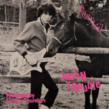 JUSTIN TROUBLE | PONYTAIL/NO LOVE | 7IN VINYL