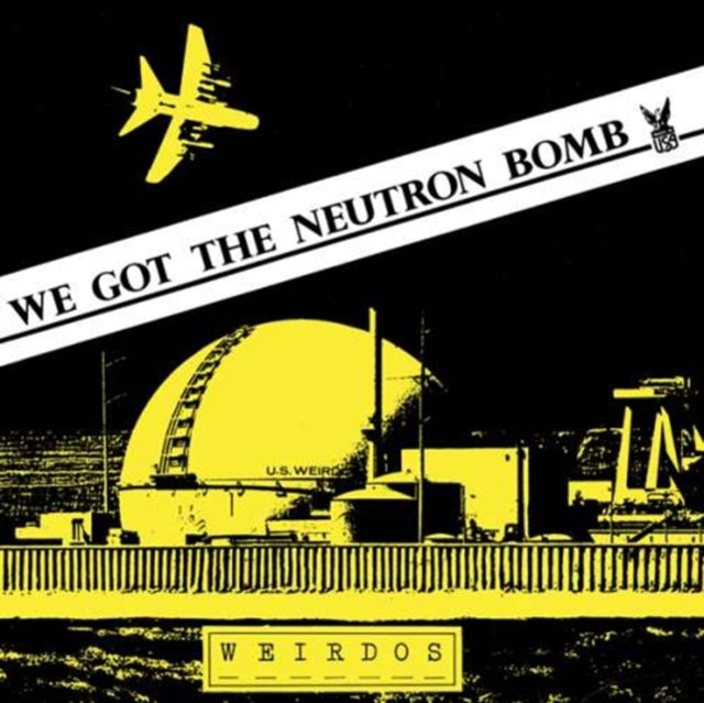 WEIRDOS | WE GOT THE NEUTRON BOMB | 7IN VINYL