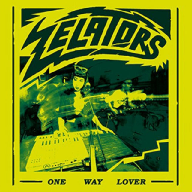 ZELATORS | ONE WAY LOVER | 7IN VINYL