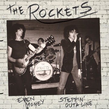 ROCKETS | EVEN MONEY/STEPPIN' OUTA LINE | 7IN VINYL