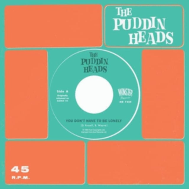 PUDDIN' HEADS | YOU DON'T HAVE TO BE LONELY | 7IN VINYL