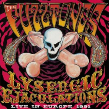FUZZTONES | LYSERGIC EJACULATIONS: LIVE IN EUROPE 1991 (2LP) | VINYL RECORD (LP)