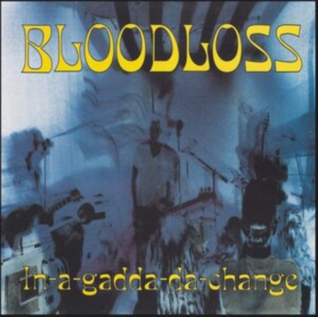 BLOODLOSS | IN-A-GADDA-DA-CHANGE | VINYL RECORD (LP)