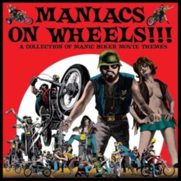MANIACS ON WHEELS: A COLLECTION OF MANIC BIKER MOVIE THEMES | VINYL RECORD (LP)