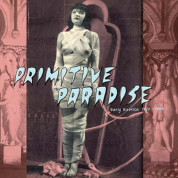 VARIOUS ARTISTS | PRIMITIVE PARADISE: EARLY EXOTICA 1920-1947 | VINYL RECORD (LP)