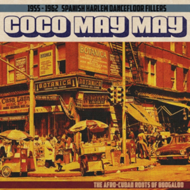 VARIOUS ARTISTS | COCO MAY MAY: 1955-1962 SPANISH HARLEM DANCEFLOOR FILLERS: THE AFRO-CUBAN ROOTS OF BOOGALOO | VINYL RECORD (LP)