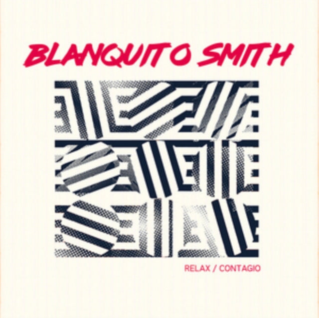 SMITH, BLANQUITO | RELAX/CONTAGIO | 7IN VINYL