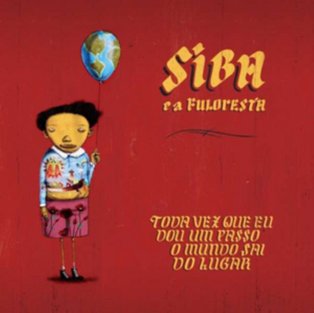 SIBA E A FULORESTA | TODA VEZ QUE EU DOU UM PASSO O MUNDO SAI DO LUGAR | VINYL RECORD (LP)