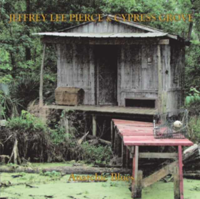 PIERCE, JEFFREY LEE & CYPRESS GROOVE | ANARCHIC BLUES | VINYL RECORD (LP)