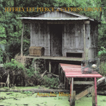 PIERCE, JEFFREY LEE & CYPRESS GROOVE | ANARCHIC BLUES | VINYL RECORD (LP)