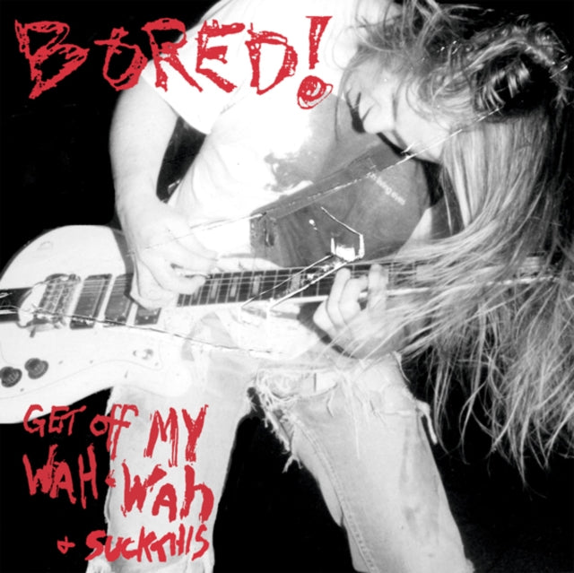 BORED! | GET OFF MY WAH-WAH AND... SUCK THIS! | VINYL RECORD (LP)