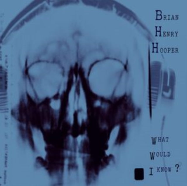 HOOPER, BRIAN HENRY | WHAT WOULD I KNOW? | VINYL RECORD (LP)