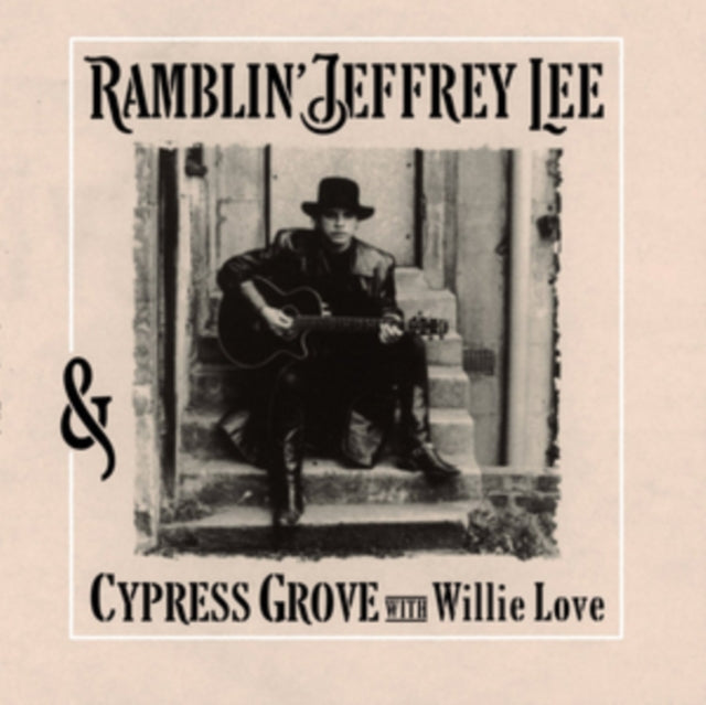LEE, RAMBLIN' JEFFREY | RAMBLIN' JEFFREY LEE & CYPRESS GROVE WITH WILLIE LOVE (2LP) | VINYL RECORD (LP)