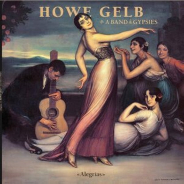 GELB, HOWE & A BAND OF GYPSIES | ALEGRIAS | VINYL RECORD (LP)