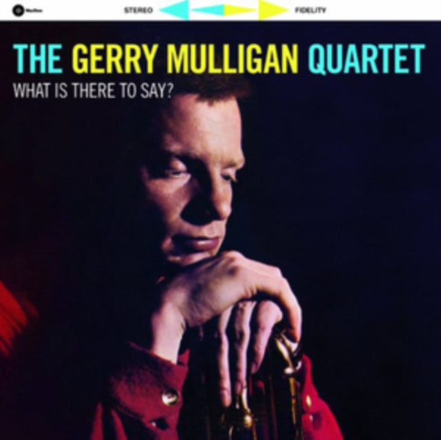 MULLIGAN, GERRY QUARTET | WHAT IS THERE TO SAY | VINYL RECORD (LP)