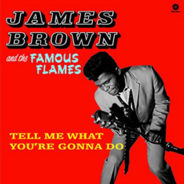 BROWN, JAMES & THE FAMOUS FLAMES | TELL ME WHAT YOU'RE GONNA DO | VINYL RECORD (LP)