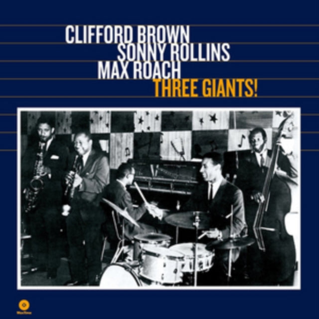 BROWN, CLIFFORD / ROLLINS, SONNY ROLLINS /ROACH, MAX | THREE GIANTS (180G) | VINYL RECORD (LP)