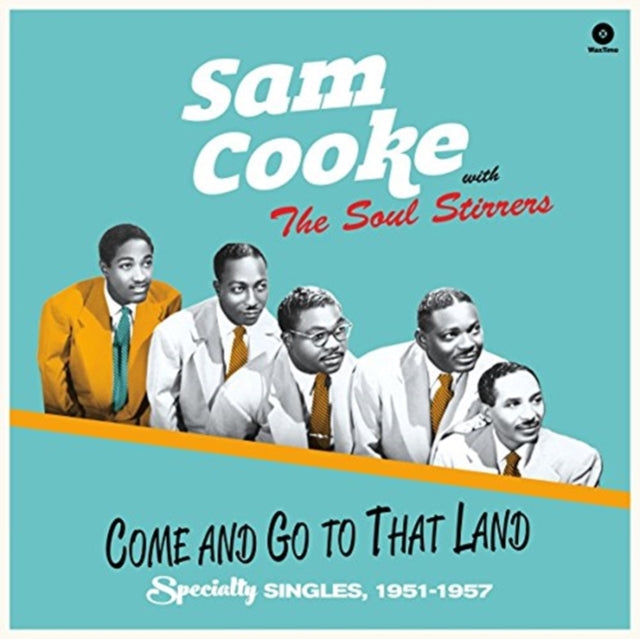 COOKE, SAM WITH THE SOUL STIRRERS | COME AND GO TO THAT LAND (180G/DMM/LTD) | VINYL RECORD (LP)