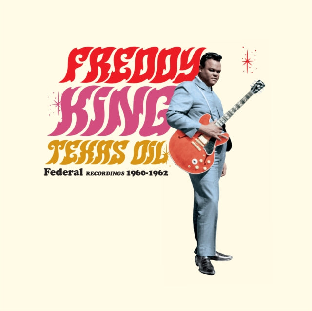 KING, FREDDY | TEXAS OIL - FEDERAL RECORDINGS 1960-1962 | VINYL RECORD (LP)