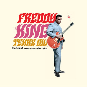 KING, FREDDY | TEXAS OIL - FEDERAL RECORDINGS 1960-1962 | VINYL RECORD (LP)