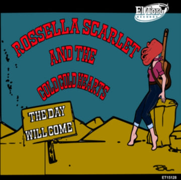 SCARLET, ROSSELLA & THE COLD COLD HEARTS | DAY WILL COME | 7IN VINYL