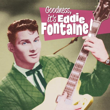 GOODNESS IT'S EDDIE FONTAINE | 7IN VINYL