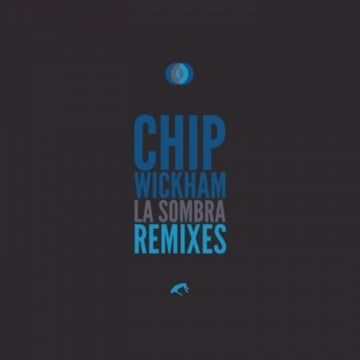 WICKHAM, CHIP | LA SOMBRA REMIXES | VINYL RECORD (LP)