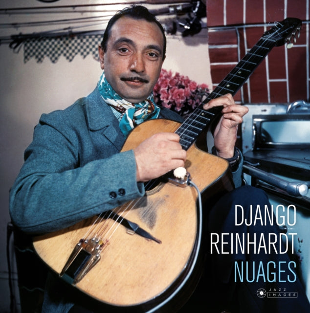 REINHARDT, DJANGO | NUAGES (4 BONUS TRACKS) (COVER PHOTO BY JEAN-PIERRE LELOIR/GATEFOLD 180G EDITION) | VINYL RECORD (LP)