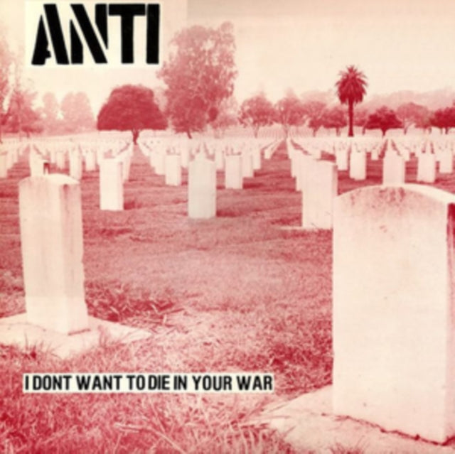 ANTI | I DON'T WANT TO DIE IN YOUR WAR | VINYL RECORD (LP)
