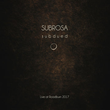 SUBROSA | SUBDUED LIVE AT ROADBURN 2017 | VINYL RECORD (LP)