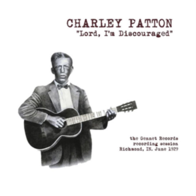 PATTON, CHARLEY | LORD I'M DISCOURAGED: THE GENNETT RECORDS RECORDING SESSION RICHMOND, IN JUNE, 1929 | VINYL RECORD (LP)