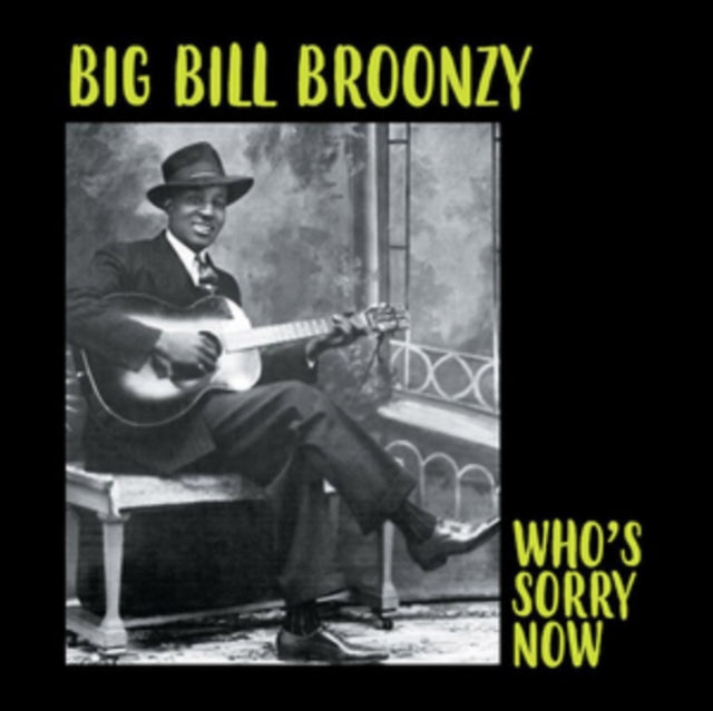 BIG BILL BROONZY | WHO'S SORRY NOW | VINYL RECORD (LP)