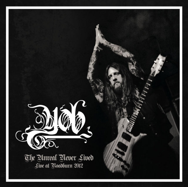 YOB | UNREAL NEVER LIVED. LIVE AT ROADBURN 2012 | VINYL RECORD (LP)