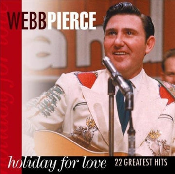 PIERCE, WEBB | HOLIDAY FOR LOVE: 22 GREATEST HITS | CD