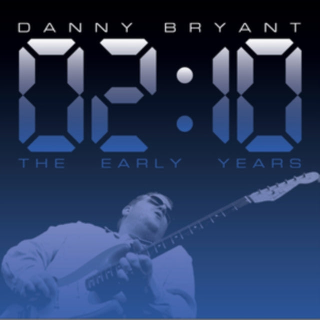 BRYANT, DANNY | 02:10 THE EARLY YEARS | VINYL RECORD (LP)